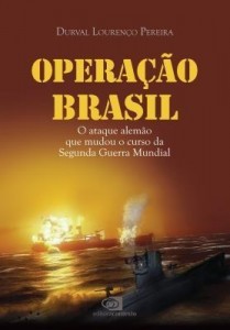Baixar Operação Brasil – o Ataque Alemão Que Mudou o Curso da Segunda Guerra Mundial pdf, epub, eBook