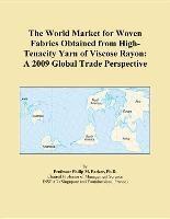 Baixar The World Market for Woven Fabrics Obtained from High-Tenacity Yarn of Viscose Rayon: A 2009 Global pdf, epub, eBook