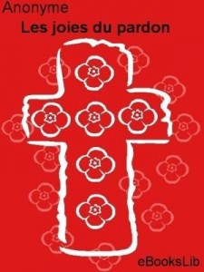 Baixar Les joies du pardon pdf, epub, eBook