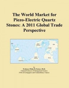 Baixar The World Market for Piezo-Electric Quartz Stones: A 2011 Global Trade Perspective pdf, epub, eBook