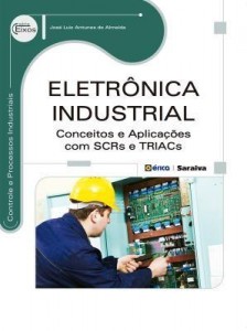 Baixar Eletrônica Industrial – Conceitos e Aplicações com SCRs e TRIACs pdf, epub, eBook