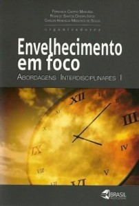 Baixar Envelhecimento em Foco: Abordagens Interdisciplinares I pdf, epub, eBook