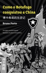 Baixar Como o Botafogo conquistou a China pdf, epub, eBook