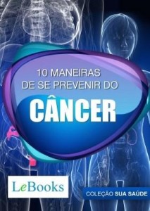 Baixar 10 maneiras de se prevenir do câncer pdf, epub, eBook