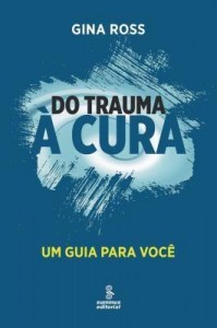 Baixar Do Trauma À Cura – Um Guia Para Você pdf, epub, eBook