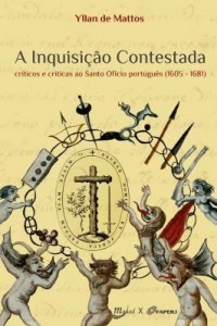 Baixar A Inquisição Contestada – Críticos e Críticas ao Santo Ofíc Português (1605-1681) pdf, epub, eBook