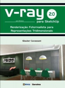 Baixar V-Ray 2.0 Para Sketchup – Renderização Fotorrealista para Representações Tridimensionais para Window pdf, epub, eBook