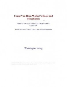 Baixar Count Van Horn Wolfert's Roost and Miscellanies (Webster's Japanese Thesaurus Edition) pdf, epub, eBook