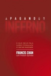 Baixar Apagando o inferno – O que Deus fala sobre eternidade e o que nós inventamos pdf, epub, eBook