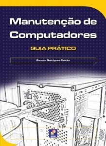 Baixar Manutenção de Computadores – Guia Prático pdf, epub, eBook