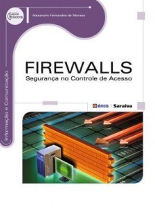 Baixar Firewalls – Segurança No Controle de Acesso – Série Eixos pdf, epub, eBook