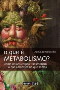 Baixar O Que É Metabolismo? – Como Nossos Corpos Transformam o Que Comemos No Que Somos pdf, epub, eBook