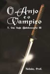 Baixar O Anjo e o Vampiro T. Um Anjo  @dolescente III pdf, epub, eBook