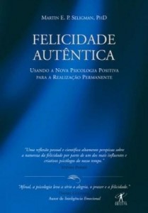 Baixar Felicidade autêntica: Usando a Nova Psicologia Positiva para a realização permanente pdf, epub, eBook