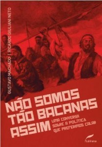 Baixar Não Somos Tão Bacanas Assim – Uma Conversa Sobre A Política Que Preferimos Calar pdf, epub, eBook