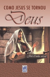 Baixar Como Jesus se Tornou Deus pdf, epub, eBook