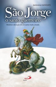 Baixar São Jorge, o santo guerreiro: história e devoção de um santo muito amado pdf, epub, eBook