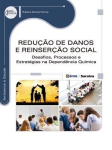Baixar Redução de Danos e Reinserção Social – Desafios, Processos e Estratégias na Dependência Química pdf, epub, eBook