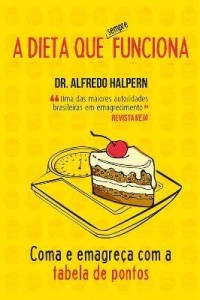 Baixar A Dieta Que Sempre Funciona: Coma e emagreça com a tabela de pontos pdf, epub, eBook