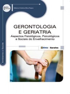 Baixar Gerontologia e Geriatria – Aspectos Fisiológicos, Psicológicos e Sociais do Envelhecimento pdf, epub, eBook