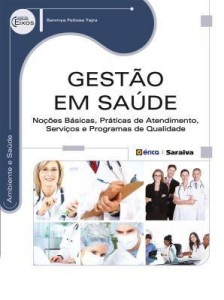 Baixar Gestão em Saúde – Noções Básicas, Práticas de Atendimento, Serviços e Programas de Qualidade pdf, epub, eBook