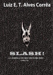 Baixar Slash! A lâmina do rei distorcido o renascer do mal pdf, epub, eBook