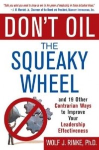 Baixar Don't Oil the Squeaky Wheel: And 19 Other Contrarian Ways to Improve Your Leadership Effectiveness: pdf, epub, eBook