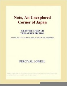 Baixar Noto, An Unexplored Corner of Japan (Webster's French Thesaurus Edition) pdf, epub, eBook