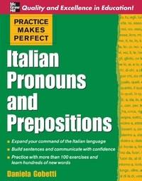 Baixar Practice Makes Perfect: Italian Pronouns and Prepositions: Italian Pronouns and Prepositions pdf, epub, eBook