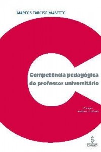 Baixar COMPETÊNCIA PEDAGÓGICA DO PROFESSOR UNIVERSITÁRIO – ED. REVISTA (PDF) pdf, epub, eBook