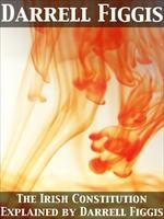 Baixar The Irish Constitution Explained by Darrell Figgis pdf, epub, eBook