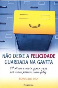 Baixar Não Deixe a Felicidade Guardada na Gaveta pdf, epub, eBook