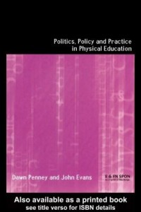Baixar Politics, Policy and Practice in Physical Education pdf, epub, eBook