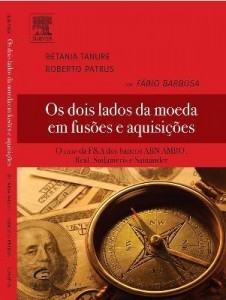 Baixar Os Dois Lados da Moeda Em Fusões e Aquisições – o Case da F&A Dos Bancos Abn Amro, Real, Sudameris e pdf, epub, eBook
