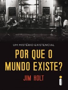 Baixar Por Que o Mundo Existe? – Um Mistério Existencial pdf, epub, eBook