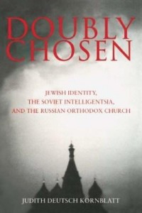 Baixar Doubly Chosen: Jewish Identity, the Soviet Intelligentsia, and the Russian Orthodox Church pdf, epub, eBook