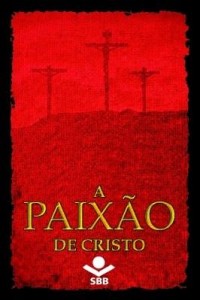 Baixar A Paixão de Cristo pdf, epub, eBook