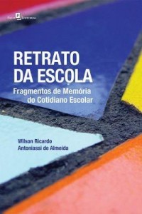 Baixar Retrato da Escola: Fragmentos de Memória do Cotidiano Escolar pdf, epub, eBook