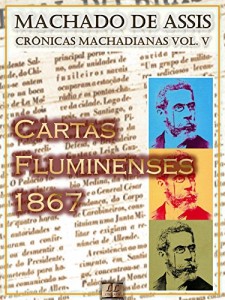 Baixar Cartas Fluminenses (1867) [Ilustrado, Notas e Índice Ativo] [Com Biografia, Críticas e Análises] (Publicado originalmente em Diário do Rio de Janeiro): Crônicas (Crônicas de Machado de Assis Livro 5) pdf, epub, eBook