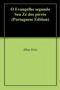 Baixar O Evangelho segundo Seu Zé dos pirrós pdf, epub, eBook