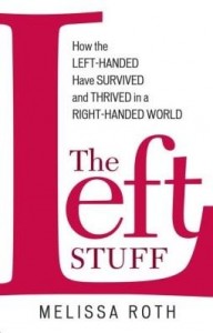 Baixar The Left Stuff: How the Left-Handed Have Survived and Thrived in a Right-Handed World pdf, epub, eBook