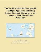 Baixar The World Market for Photographic Flashlight Apparatus Excluding Electric Filament, Discharge, or Ar pdf, epub, eBook