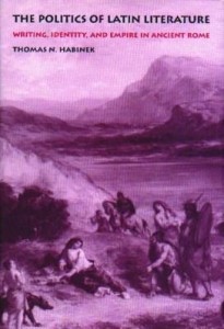 Baixar The Politics of Latin Literature: Writing, Identity, and Empire in Ancient Rome pdf, epub, eBook