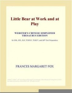 Baixar Little Bear at Work and at Play (Webster's Chinese Simplified Thesaurus Edition) pdf, epub, eBook