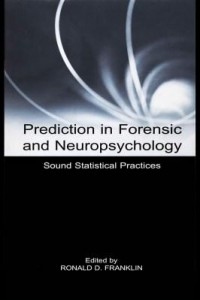 Baixar Prediction in Forensic and Neuropsychology: Sound Statistical Practices pdf, epub, eBook