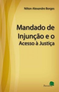 Baixar Mandado de injunção e o acesso à justiça pdf, epub, eBook