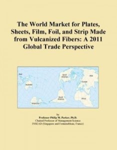Baixar The World Market for Plates, Sheets, Film, Foil, and Strip Made from Vulcanized Fibers: A 2011 Globa pdf, epub, eBook