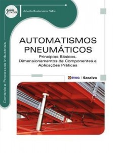 Baixar Automatismos Pneumáticos – Princípios Básicos, Dimensionamentos de Componentes e Aplicações Práticas pdf, epub, eBook