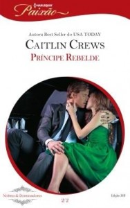Baixar Príncipe Rebelde – Harlequin Paixão Ed. 348 pdf, epub, eBook