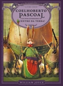 Baixar Coelhoberto Pascoal e os ovos guerreiros no centro da Terra! pdf, epub, eBook